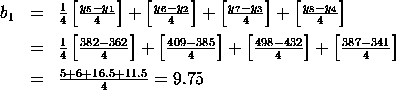 b1 = (1/4)*[(y5-y4)/4] + [(y6-y2)/4] + [(y7-y3)/4] + [(y8-y4)/4];
    = (1/4)[(382-362)/4] + [(409-385)/4] + [(498-432)/4] +
 [(387-341)/4]; = (5 + 6 + 16.5 + 11.5)/4 = 9.75