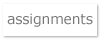 assignments